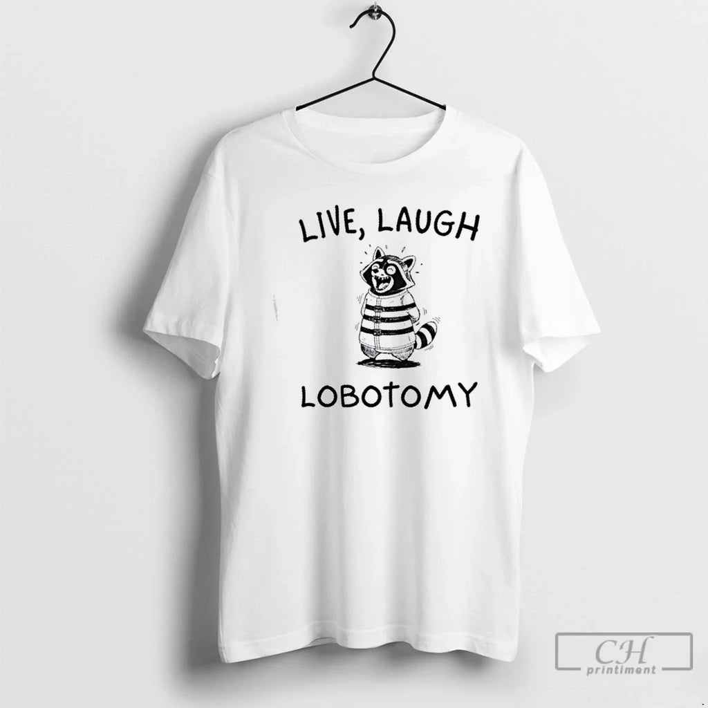 Premium Raccoon Live Laugh Lobotomy - Adult & Kids T-Shirts, Sweatshirts & Hoodies apparel design preview 1