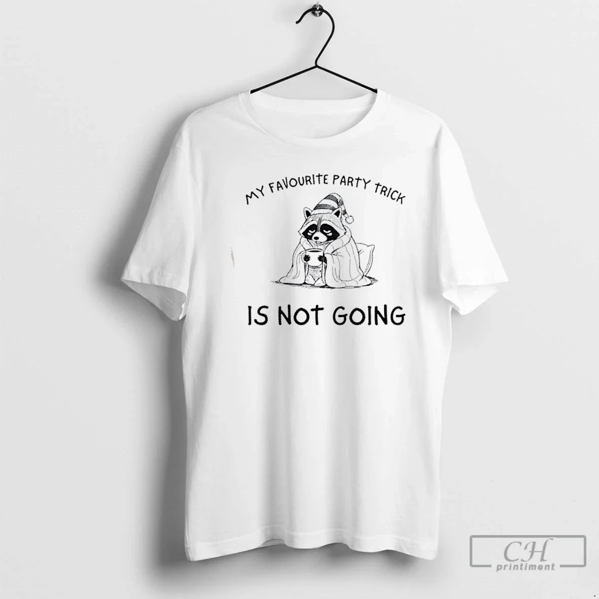 Premium Raccoon My Favourite Party Trick Is Not Going - Adult & Kids T-Shirts, Sweatshirts & Hoodies apparel design preview 1