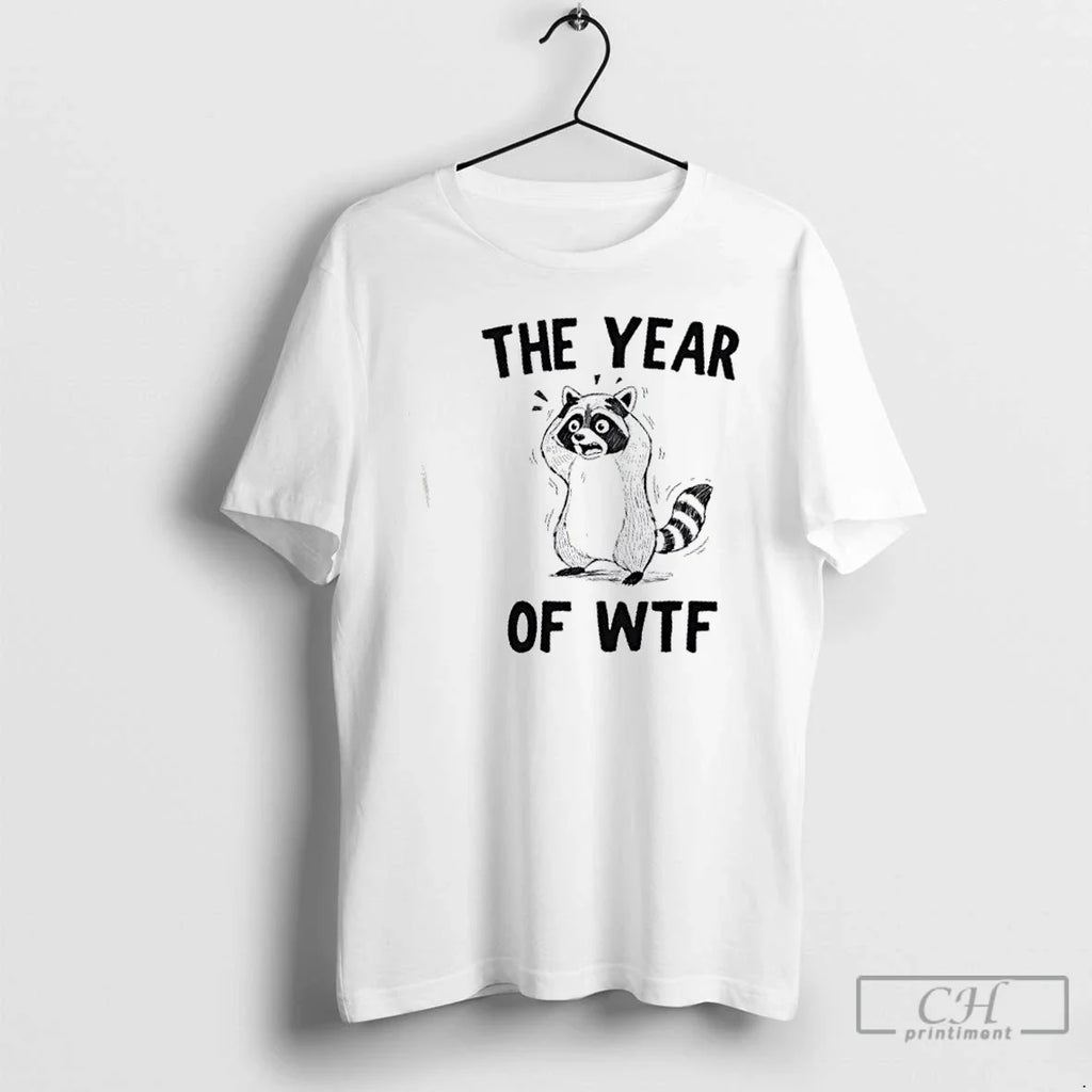 Premium Raccoon The Year Of Wtf - Adult & Kids T-Shirts, Sweatshirts & Hoodies apparel design preview 1
