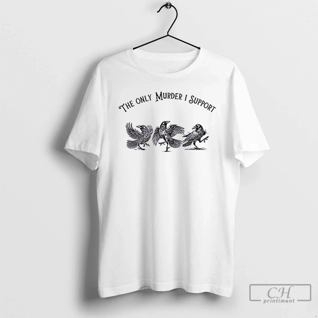 Premium Raven The Only Murder I Support Ceramic And - Adult & Kids T-Shirts, Sweatshirts & Hoodies apparel design preview 1