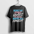 Premium Respect My Trans Homies Or Im Gonna Identify - Adult & Kids T-Shirts, Sweatshirts & Hoodies apparel design preview 1