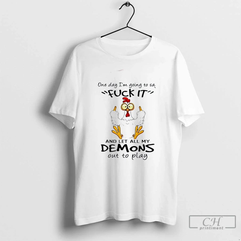 Premium Rooster One Day Im Going To Say Fuckit And - Adult & Kids T-Shirts, Sweatshirts & Hoodies apparel design preview 1