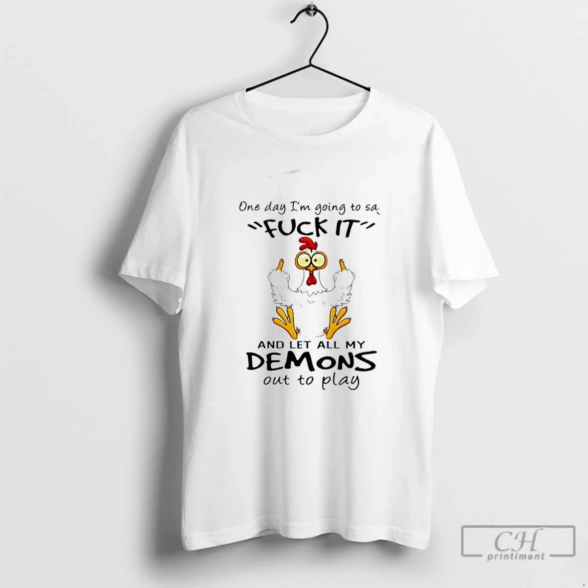 Premium Rooster One Day Im Going To Say Fuckit And - Adult & Kids T-Shirts, Sweatshirts & Hoodies apparel design preview 1