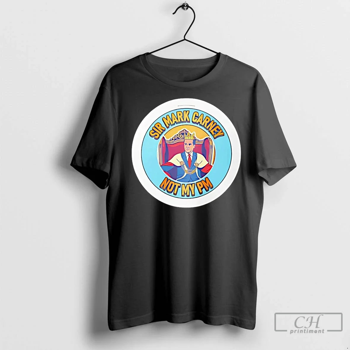 Premium Sir King Mark Carney Not My Pm - Adult & Kids T-Shirts, Sweatshirts & Hoodies apparel design preview 1
