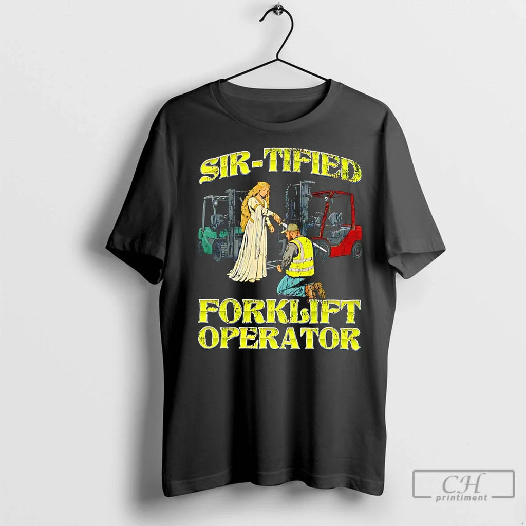 Premium Sir Tified Forklift Operator - Adult & Kids T-Shirts, Sweatshirts & Hoodies apparel design preview 1