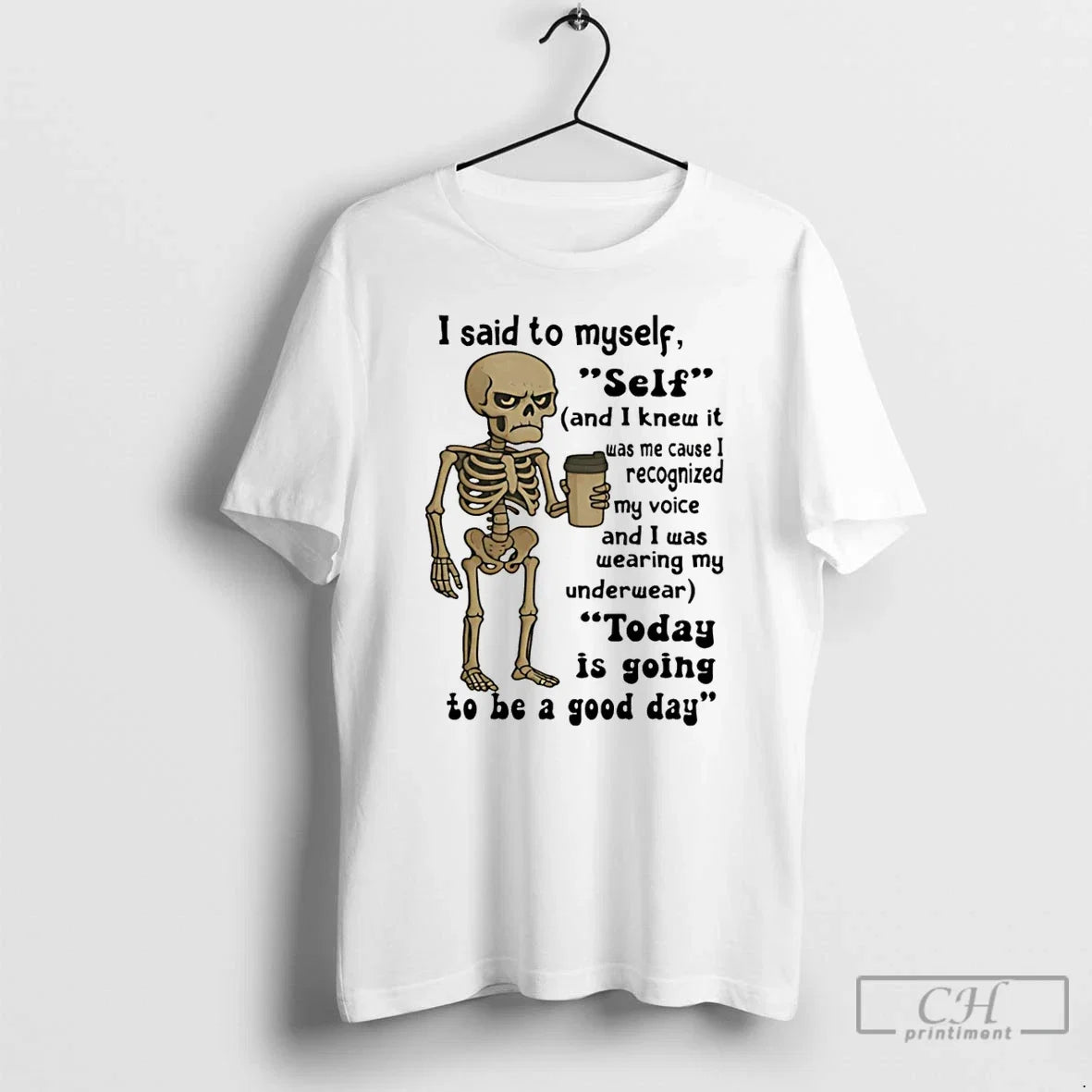 Premium Skeleton I Said To Myself Self And Knew It - Adult & Kids T-Shirts, Sweatshirts & Hoodies apparel design preview 1
