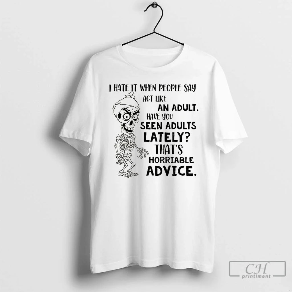 Premium Skeleton I Hate It When People Say Act Like - Adult & Kids T-Shirts, Sweatshirts & Hoodies apparel design preview 1