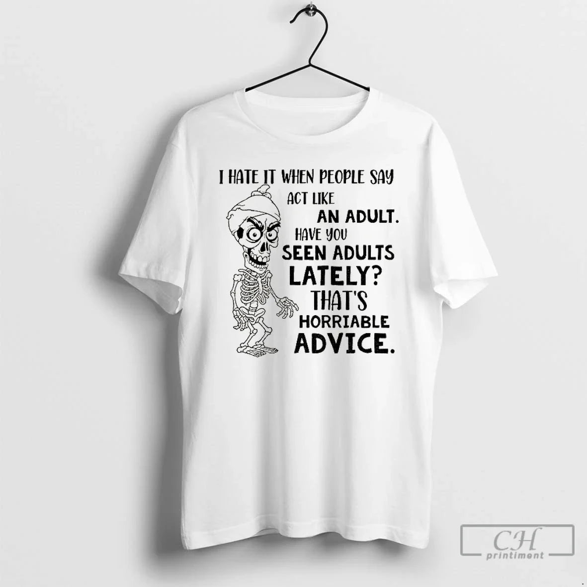 Premium Skeleton I Hate It When People Say Act Like - Adult & Kids T-Shirts, Sweatshirts & Hoodies apparel design preview 1