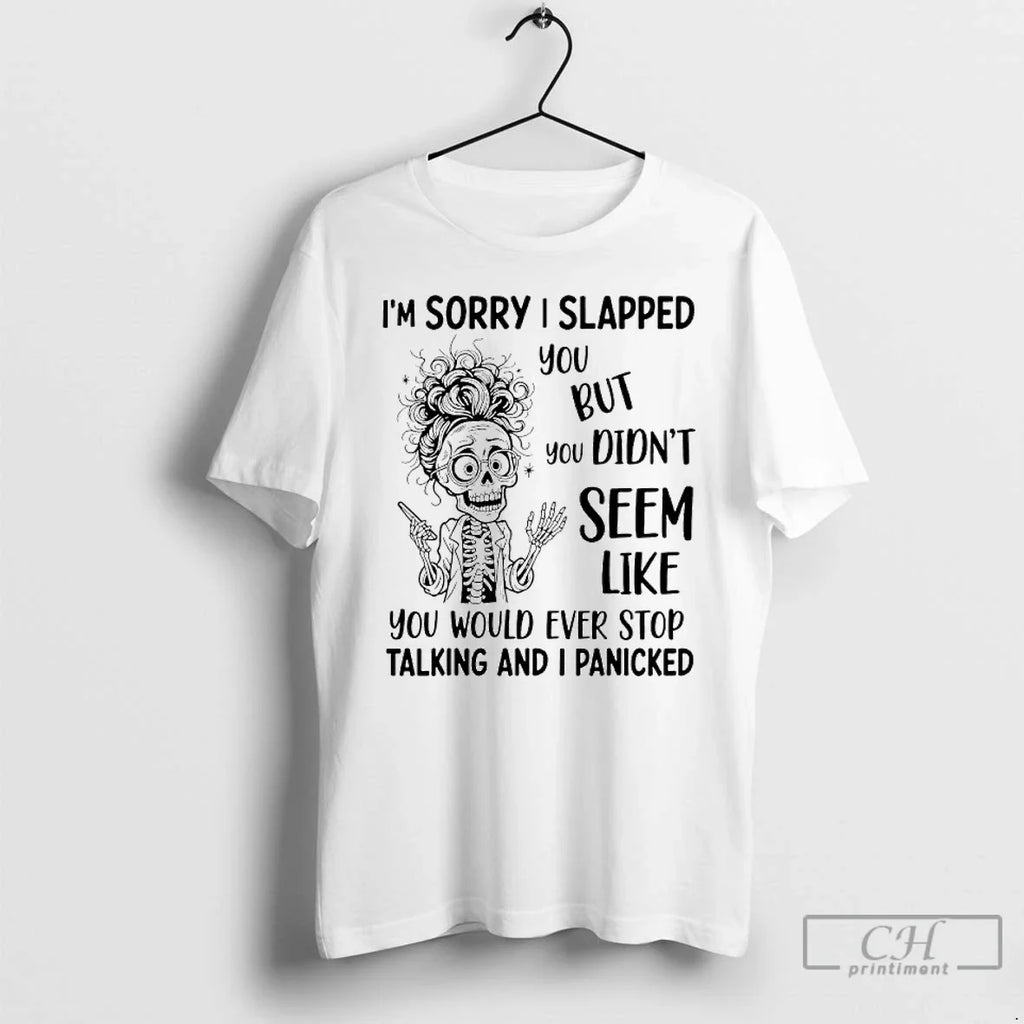 Premium Skeleton Im Sorry I Slapped You But Didnt - Adult & Kids T-Shirts, Sweatshirts & Hoodies apparel design preview 1