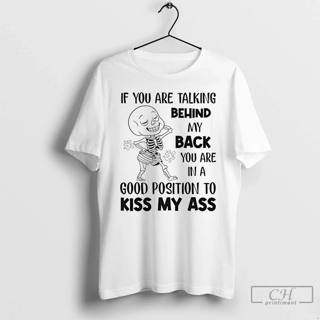 Premium Skeleton If You Are Talking Behind My Back In - Adult & Kids T-Shirts, Sweatshirts & Hoodies apparel design preview 1