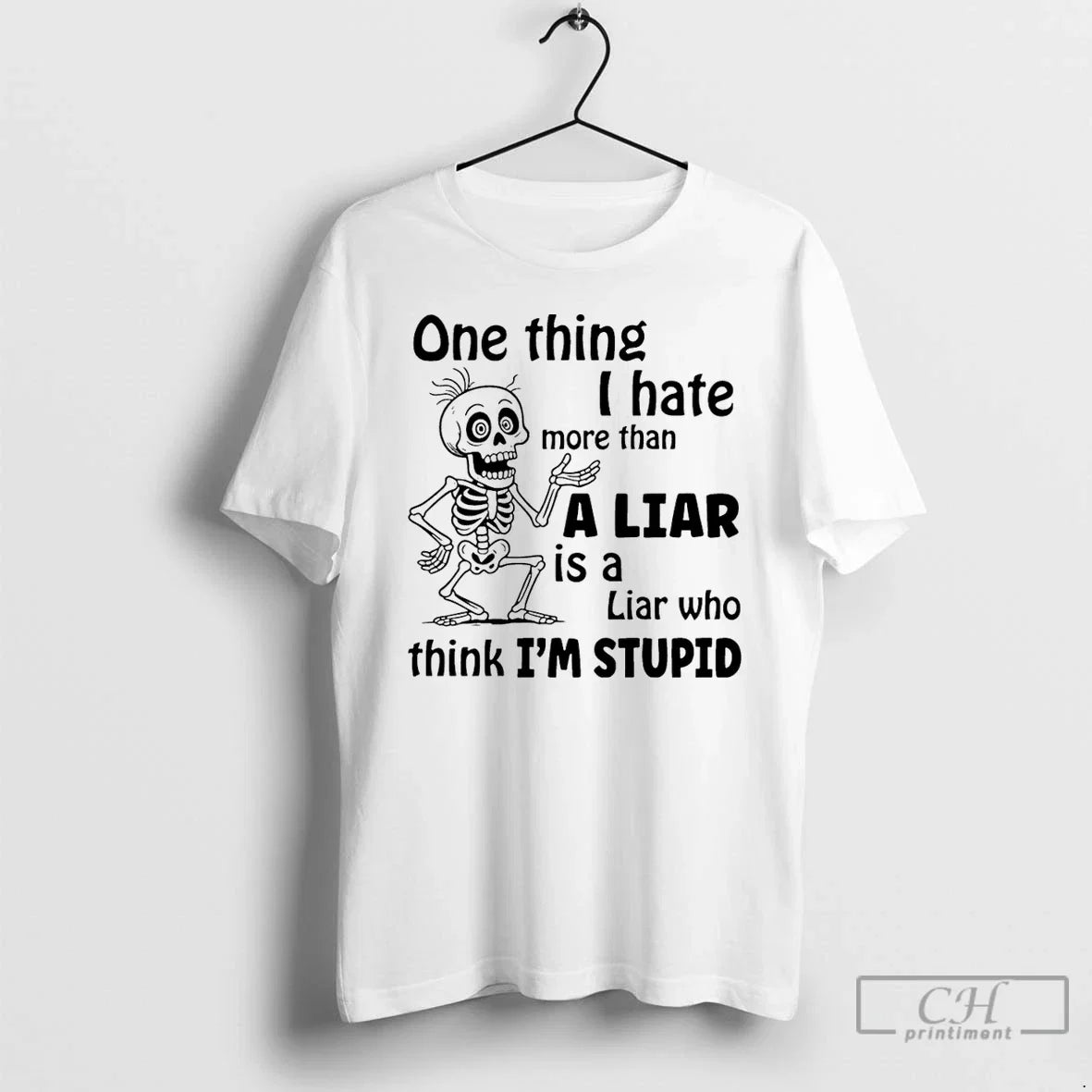 Premium Skeleton One Thing I Hate More Than A Liar Is - Adult & Kids T-Shirts, Sweatshirts & Hoodies apparel design preview 1
