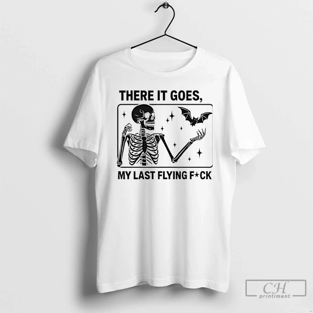 Premium Skeleton There It Goes My Last Flying Fuck - Adult & Kids T-Shirts, Sweatshirts & Hoodies apparel design preview 1
