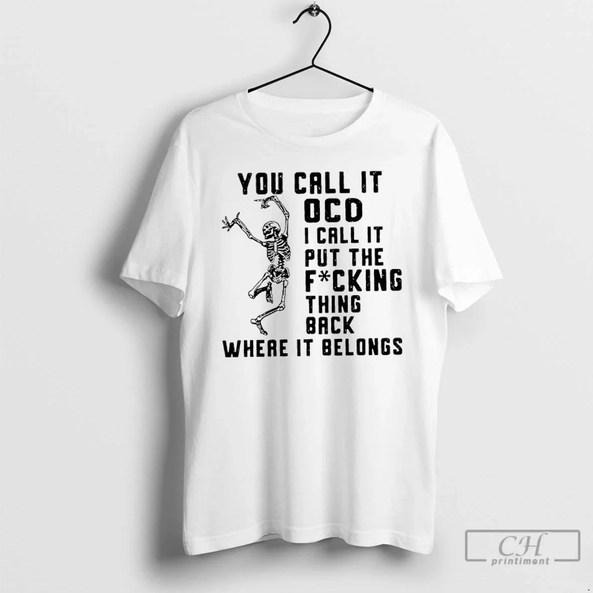 Premium Skeleton You Call It Ocd I Put The Fucking - Adult & Kids T-Shirts, Sweatshirts & Hoodies apparel design preview 1