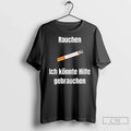 Premium Smoking Rauchen Ich Konnte Hilfe Gebrauchen - Adult & Kids T-Shirts, Sweatshirts & Hoodies apparel design preview 1