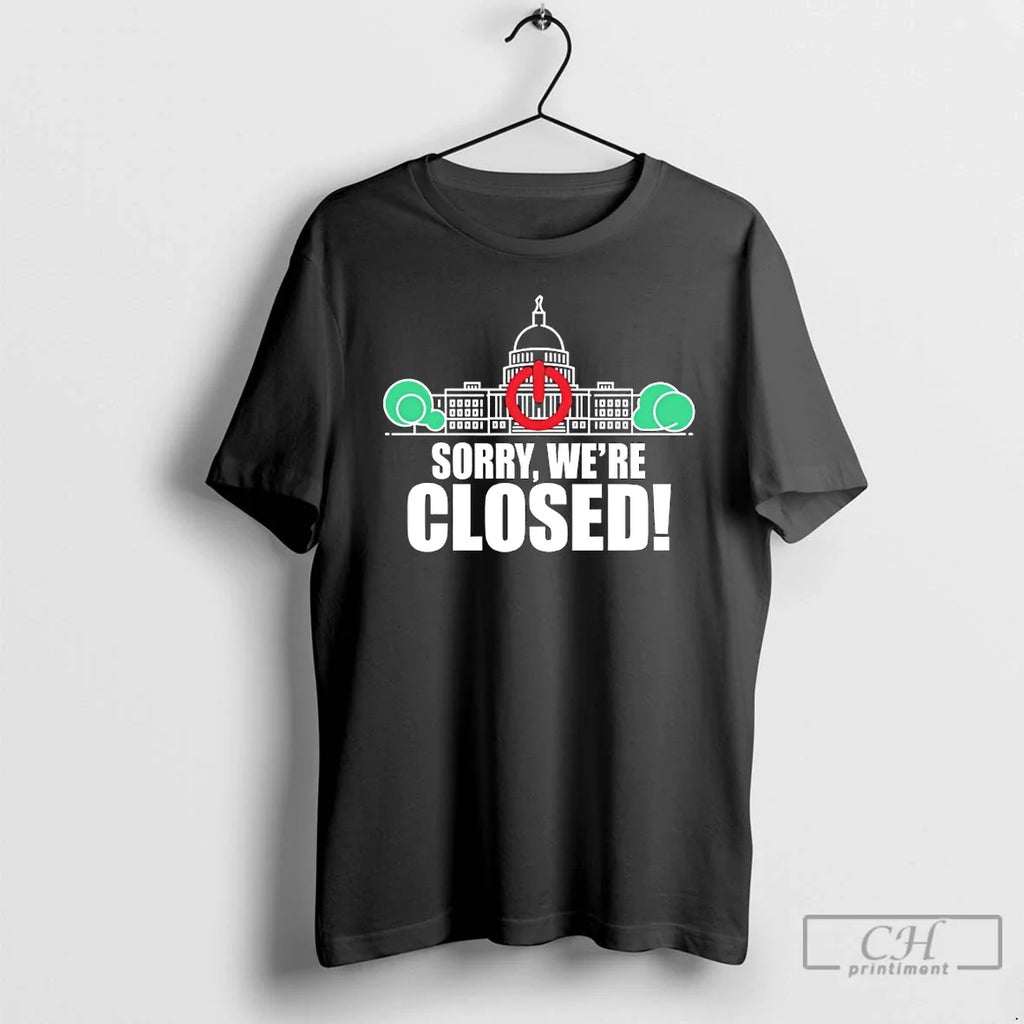 Premium Sorry Were Closed Government Shutdown 2025 - Adult & Kids T-Shirts, Sweatshirts & Hoodies apparel design preview 1