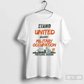 Premium Stand United Against Military Occupation In - Adult & Kids T-Shirts, Sweatshirts & Hoodies apparel design preview 1