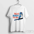 Premium Talk Birdy To Me Toronto Blue Jays Baseball - Adult & Kids T-Shirts, Sweatshirts & Hoodies apparel design preview 1