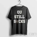 Premium Texas Longhorns Ou Still Sucks Rivalry - Adult & Kids T-Shirts, Sweatshirts & Hoodies apparel design preview 1