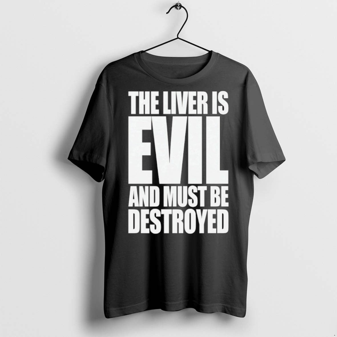 Premium The Liver Is Evil And Must Be Destroyed - Adult & Kids T-Shirts, Sweatshirts & Hoodies apparel design preview 1