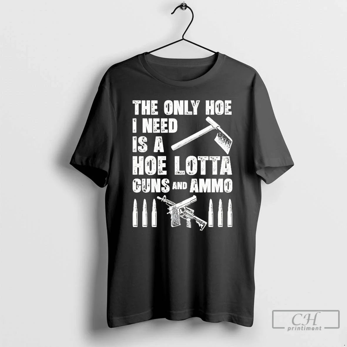 Premium The Only Hoe I Need Is A Lotta Guns And Ammo - Adult & Kids T-Shirts, Sweatshirts & Hoodies apparel design preview 1