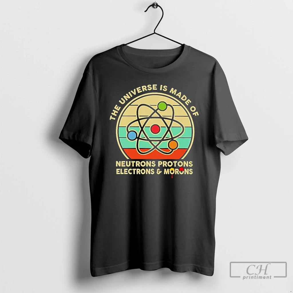 Premium The Universe Is Made Of Neutrons Protons - Adult & Kids T-Shirts, Sweatshirts & Hoodies apparel design preview 1
