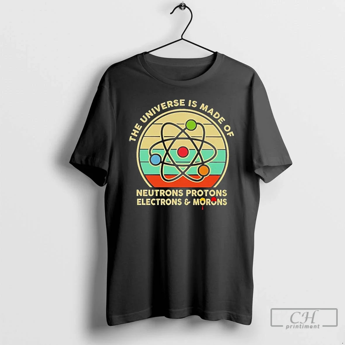 Premium The Universe Is Made Of Neutrons Protons - Adult & Kids T-Shirts, Sweatshirts & Hoodies apparel design preview 1