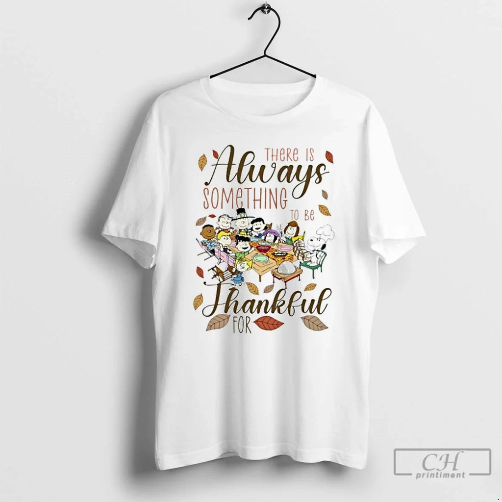 Premium There Is Always Something To Be Peanuts - Adult & Kids T-Shirts, Sweatshirts & Hoodies apparel design preview 1