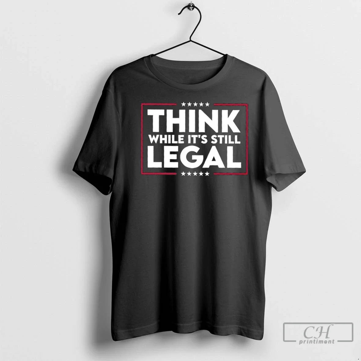 Premium Think While Its Still Legal Stars - Adult & Kids T-Shirts, Sweatshirts & Hoodies apparel design preview 1