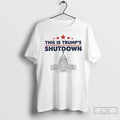 Premium This Is Trump Government Shutdown 2025 White - Adult & Kids T-Shirts, Sweatshirts & Hoodies apparel design preview 1