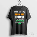 Premium This Is My Human Costume Im Really Pickle - Adult & Kids T-Shirts, Sweatshirts & Hoodies apparel design preview 1