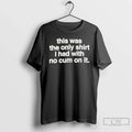 Premium This Was The Only I Had With No Cum On It - Adult & Kids T-Shirts, Sweatshirts & Hoodies apparel design preview 1