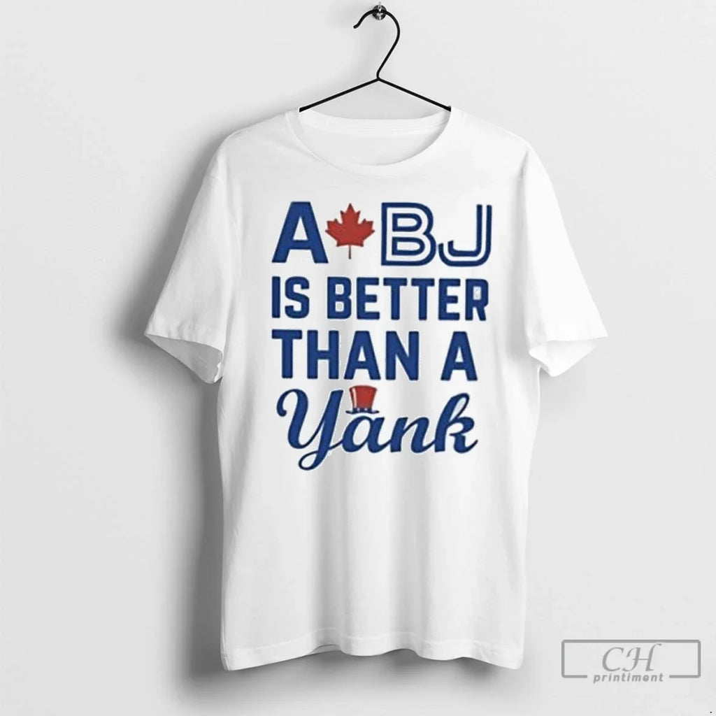 Premium Toronto Blue Jays A Bj Is Better Than Yank - Adult & Kids T-Shirts, Sweatshirts & Hoodies apparel design preview 1