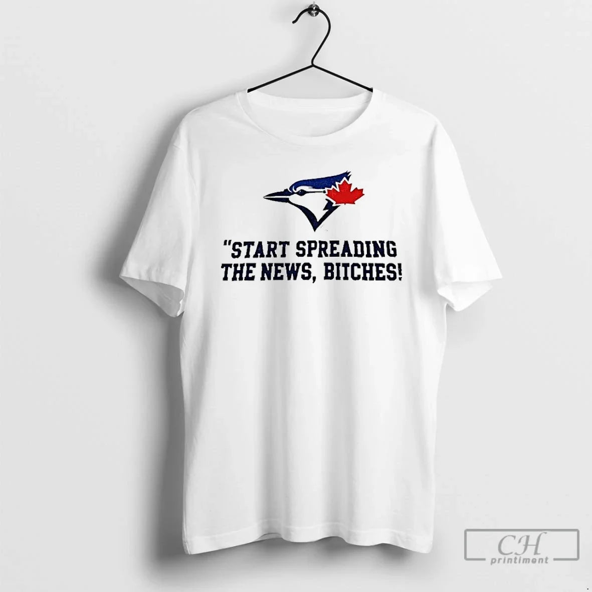 Premium Toronto Blue Jays Start Spreading The News - Adult & Kids T-Shirts, Sweatshirts & Hoodies apparel design preview 1