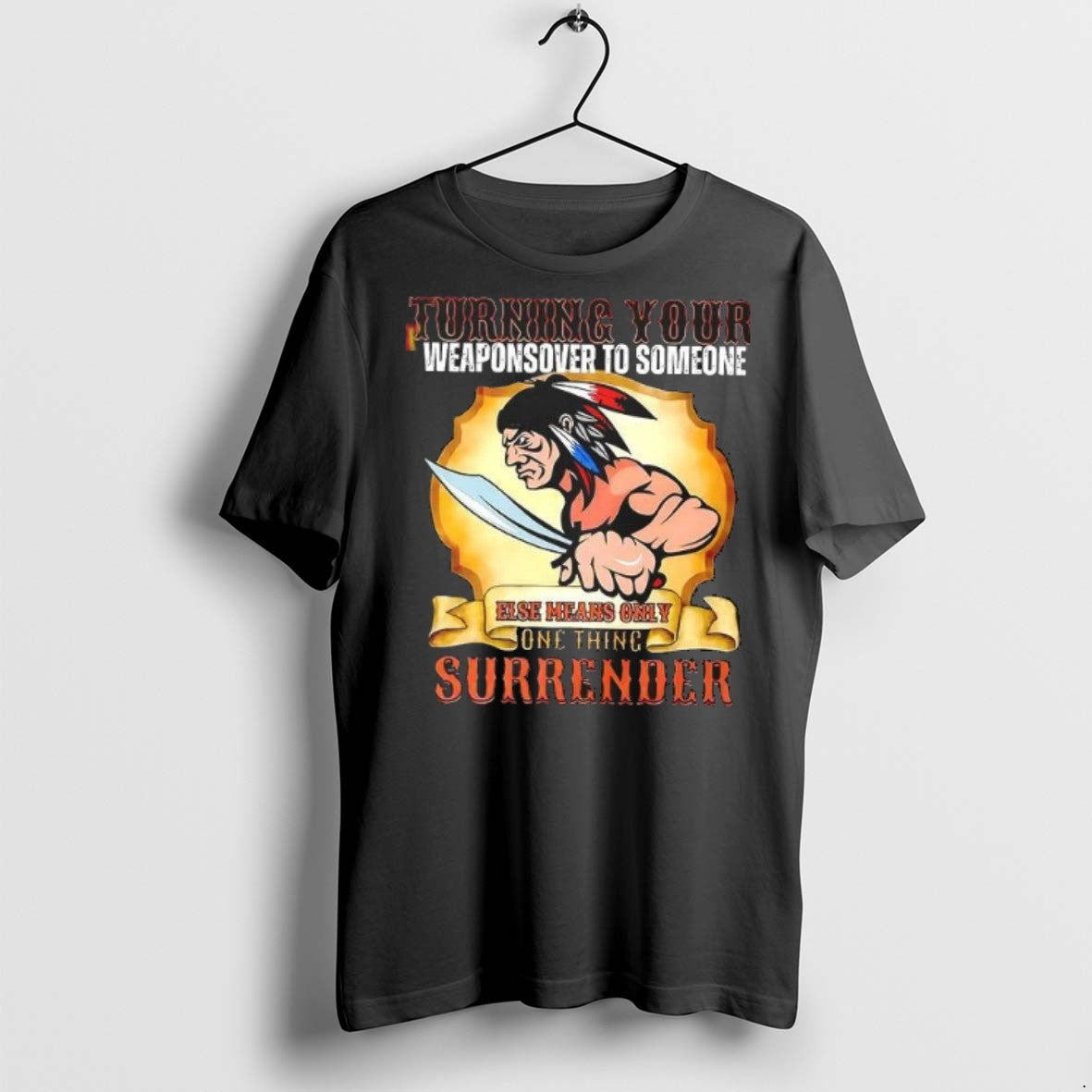 Premium Turning Your Weaponsover To Someone Native - Adult & Kids T-Shirts, Sweatshirts & Hoodies apparel design preview 1
