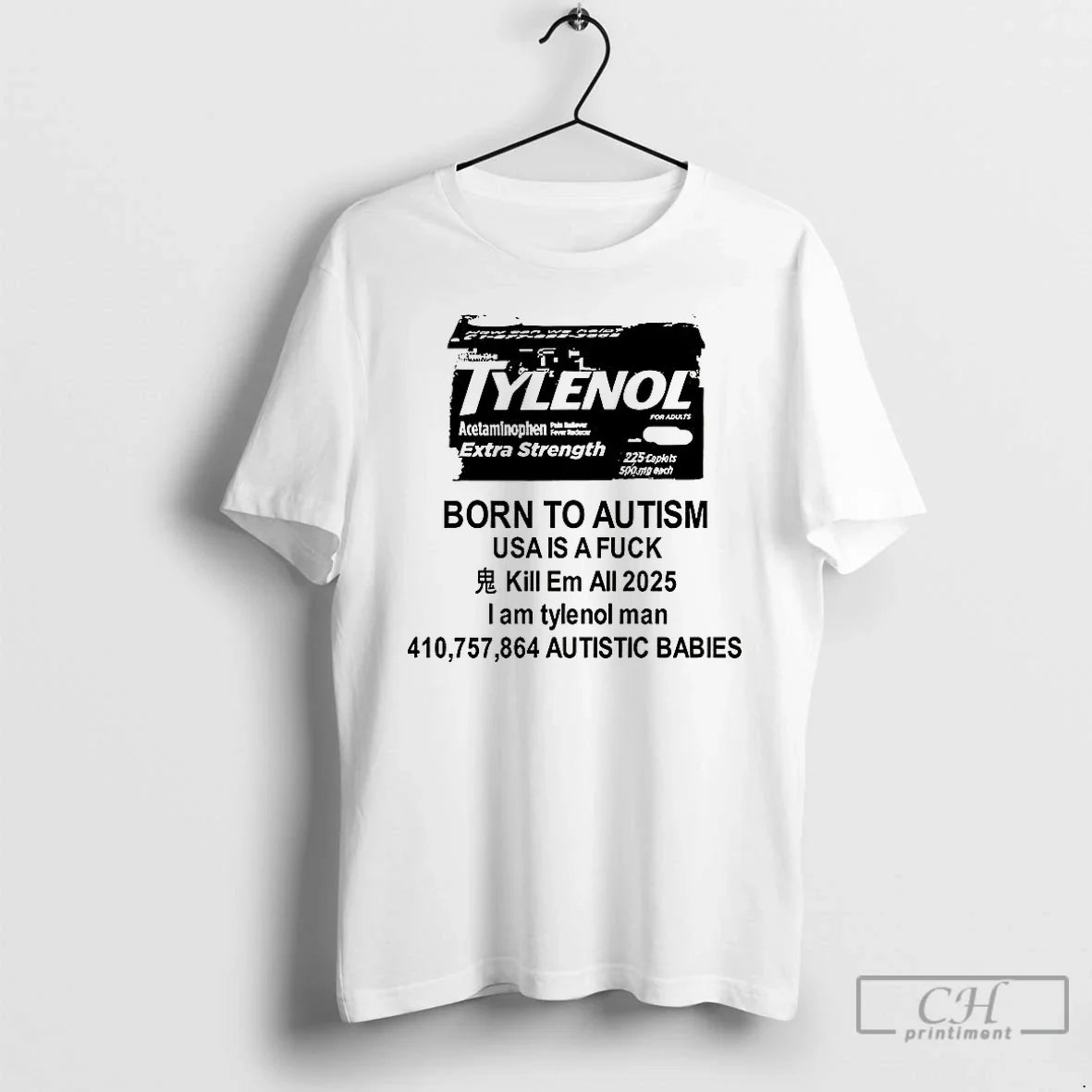 Premium Tylenol Born To Autism Usa Is A Fuck Kill Em - Adult & Kids T-Shirts, Sweatshirts & Hoodies apparel design preview 1