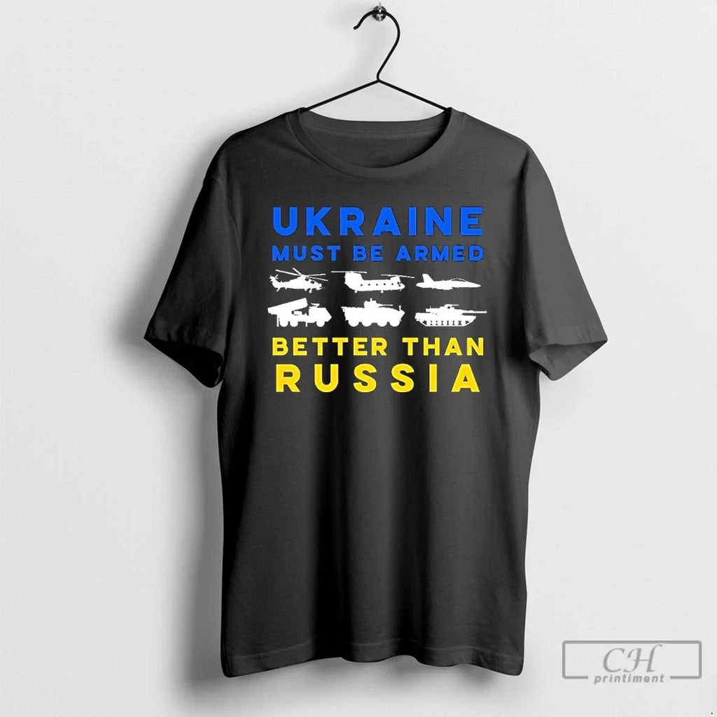 Premium Ukraine Must Be Armed Better Than Russia - Adult & Kids T-Shirts, Sweatshirts & Hoodies apparel design preview 1