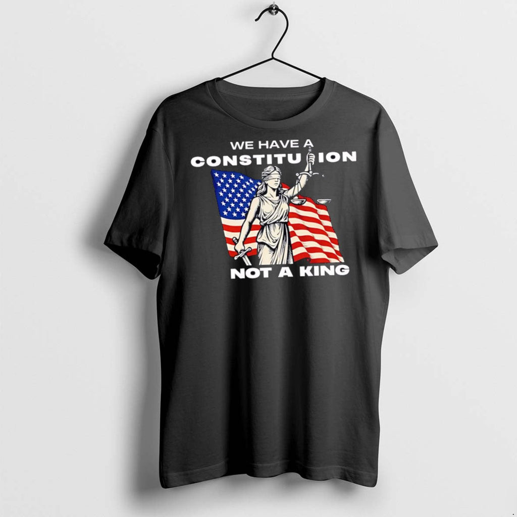 Premium We Have A Constitution Not King - Adult & Kids T-Shirts, Sweatshirts & Hoodies apparel design preview 1