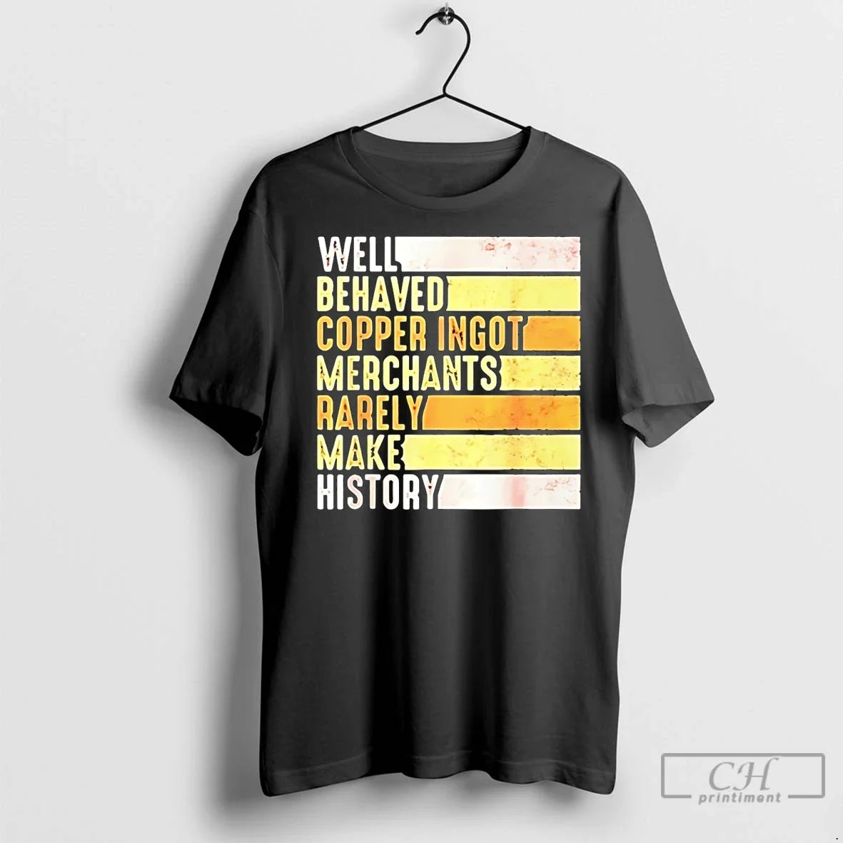 Premium Well Behaved Copper Ingot Merchants Rarely - Adult & Kids T-Shirts, Sweatshirts & Hoodies apparel design preview 1