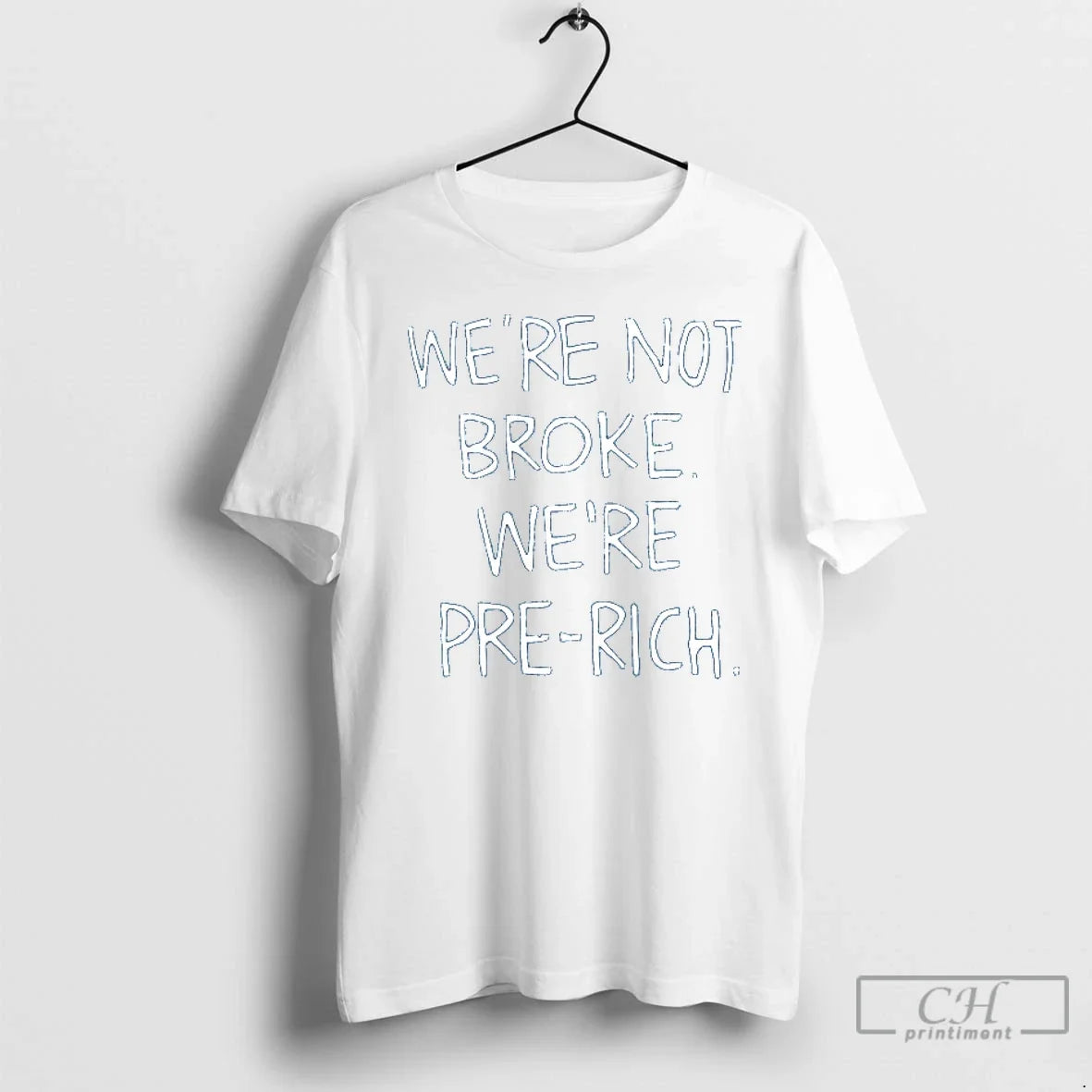 Premium Were Not Broke Pre Rich Ceramic And Classic - Adult & Kids T-Shirts, Sweatshirts & Hoodies apparel design preview 1