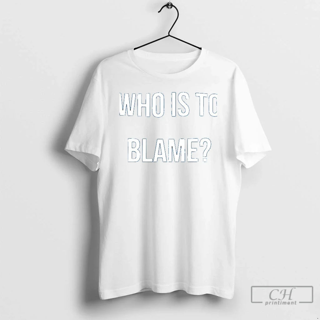 Premium Who Is To Blame Ceramic And Classic Dad Cap - Adult & Kids T-Shirts, Sweatshirts & Hoodies apparel design preview 1