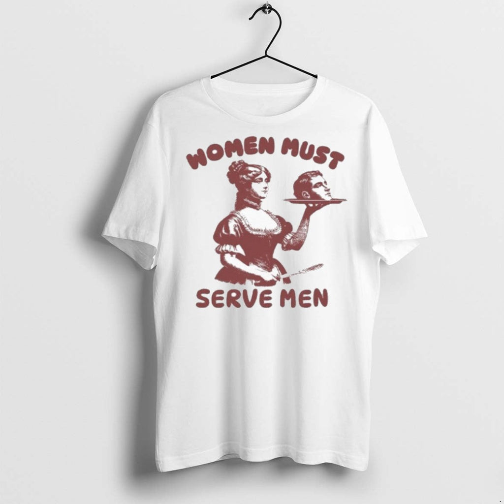 Premium Women Must Serve - Adult & Kids T-Shirts, Sweatshirts & Hoodies apparel design preview 1
