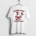 Premium Women Must Serve - Adult & Kids T-Shirts, Sweatshirts & Hoodies apparel design preview 1
