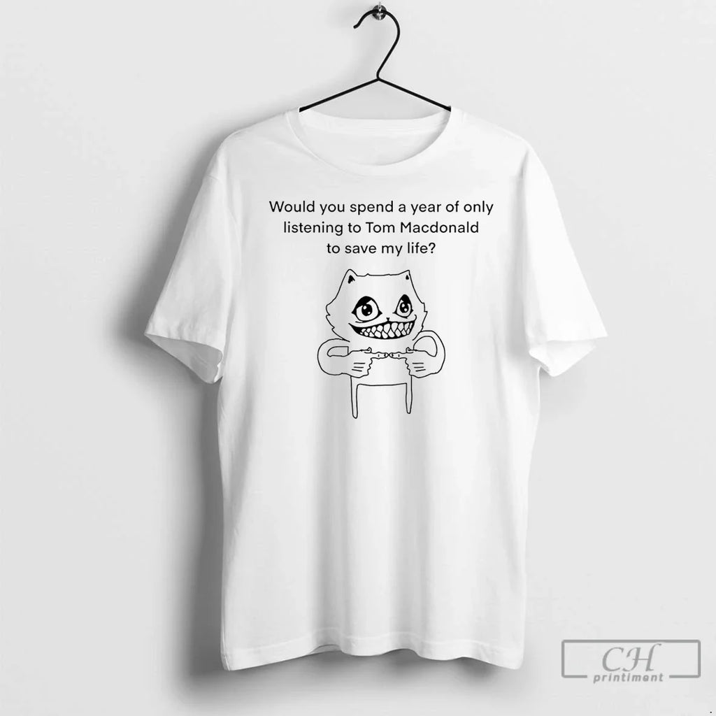 Premium Would You Spend A Year Of Only Listening To - Adult & Kids T-Shirts, Sweatshirts & Hoodies apparel design preview 1