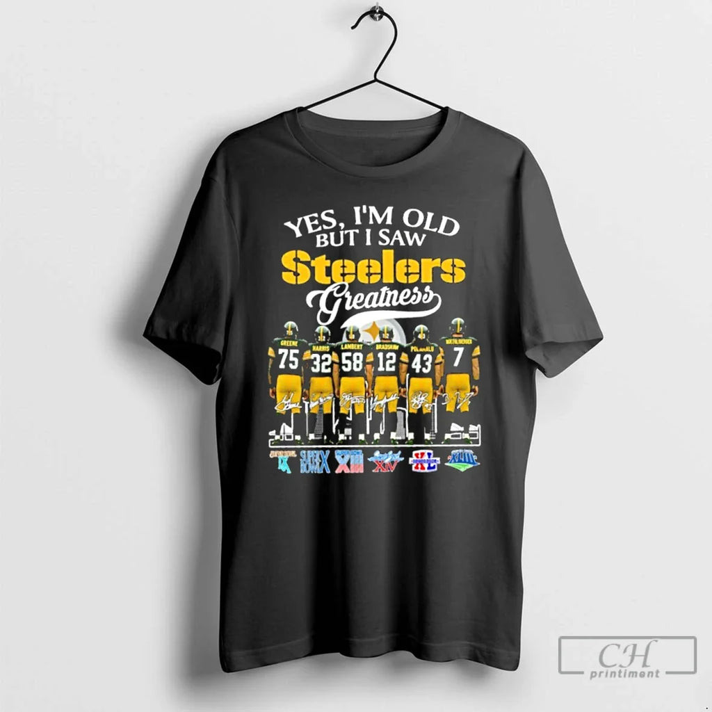 Premium Yes Im Old Steelers Greatness Player - Adult & Kids T-Shirts, Sweatshirts & Hoodies apparel design preview 1
