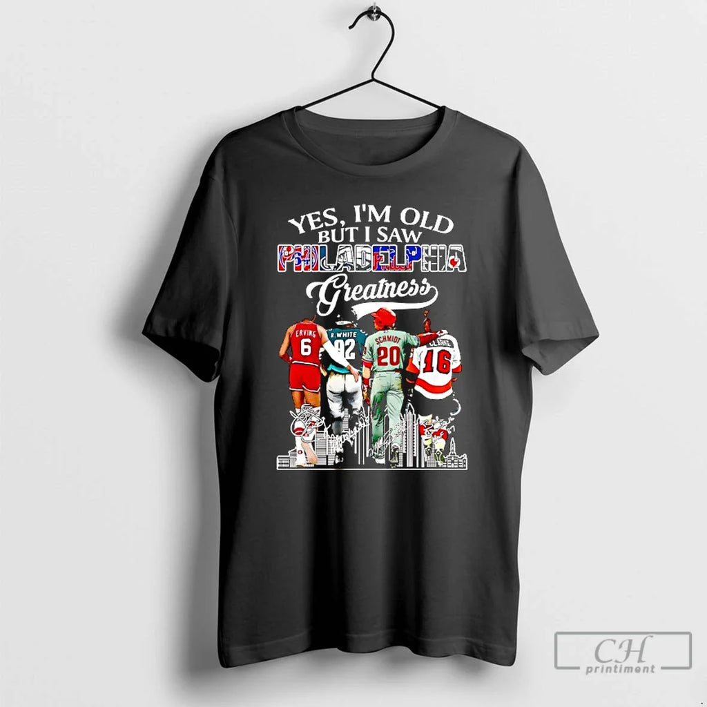 Premium Yes Im Old But I Saw Philadelphia Greatness - Adult & Kids T-Shirts, Sweatshirts & Hoodies apparel design preview 1