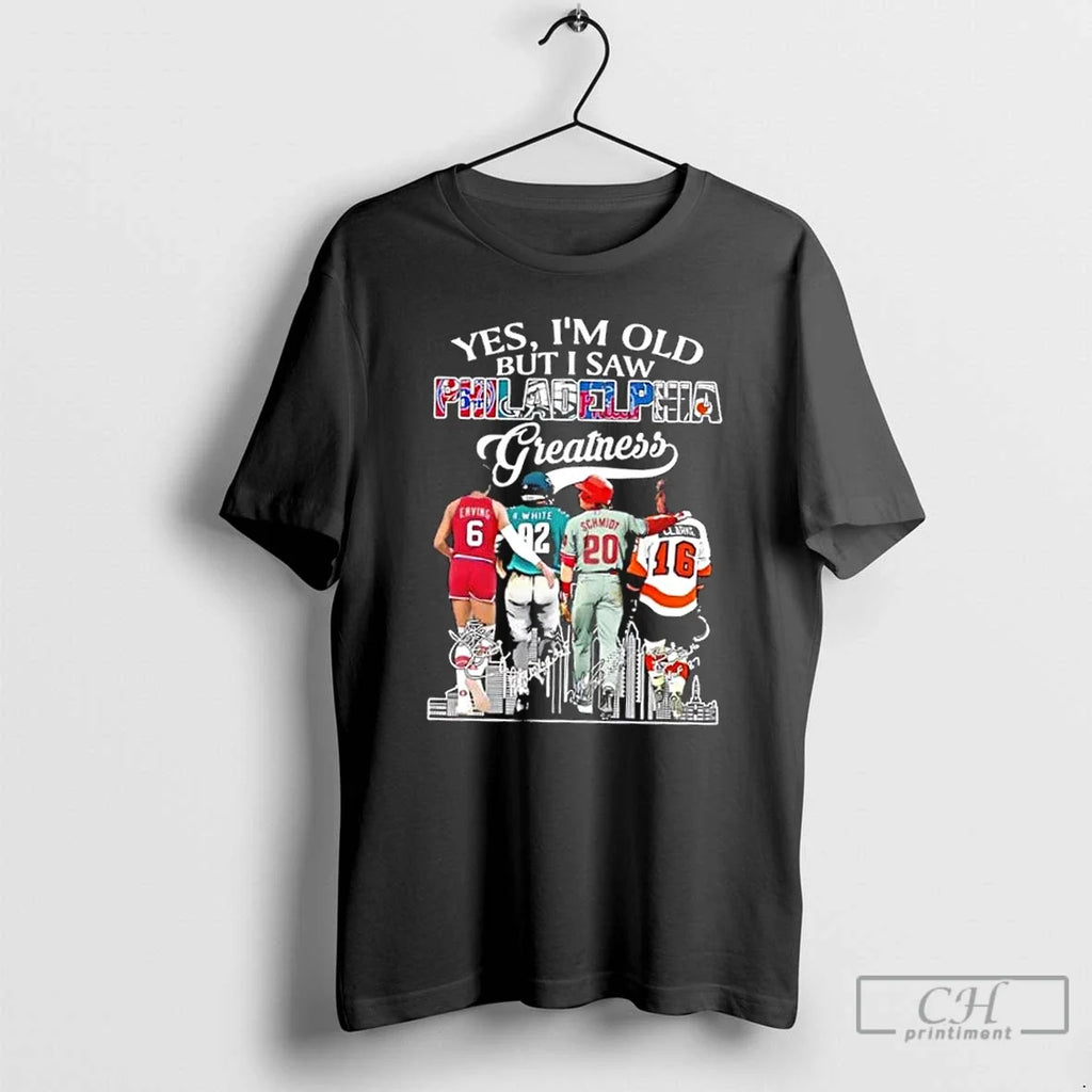 Premium Yes Im Old But I Saw Greatness Philadelphia - Adult & Kids T-Shirts, Sweatshirts & Hoodies apparel design preview 1