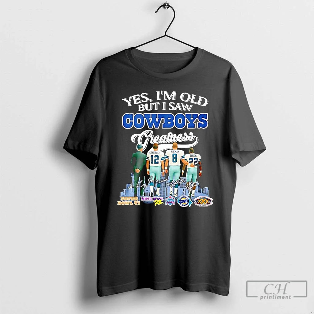 Premium Yes Im Old But I Saw Dallas Cowboys Greatness - Adult & Kids T-Shirts, Sweatshirts & Hoodies apparel design preview 1