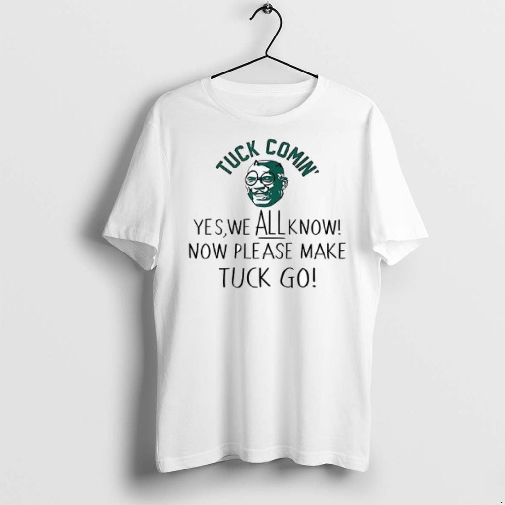 Premium Yes We All Know Now Please Make Tuck Go - Adult & Kids T-Shirts, Sweatshirts & Hoodies apparel design preview 1