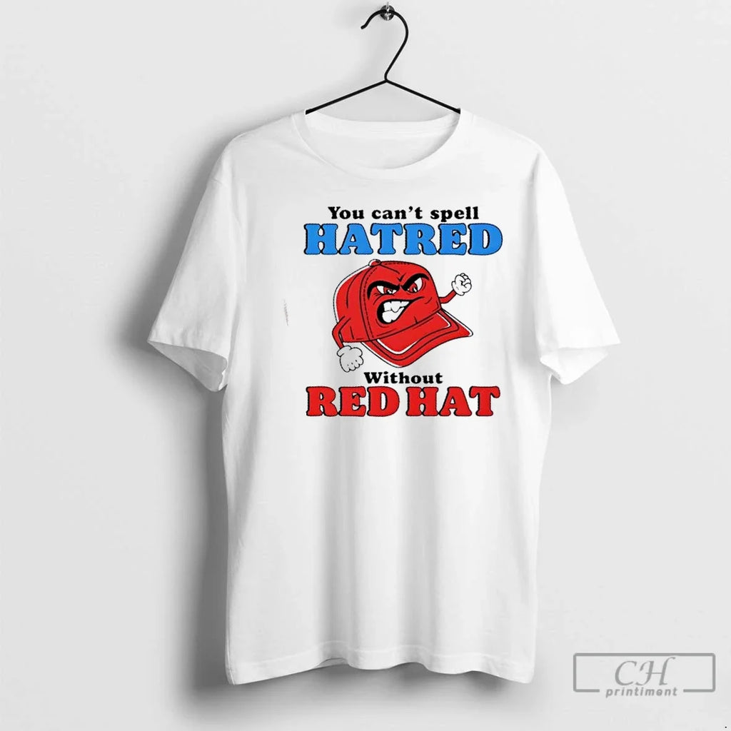 Premium You Cant Spell Hatred Without A Maga Red Hat - Adult & Kids T-Shirts, Sweatshirts & Hoodies apparel design preview 1