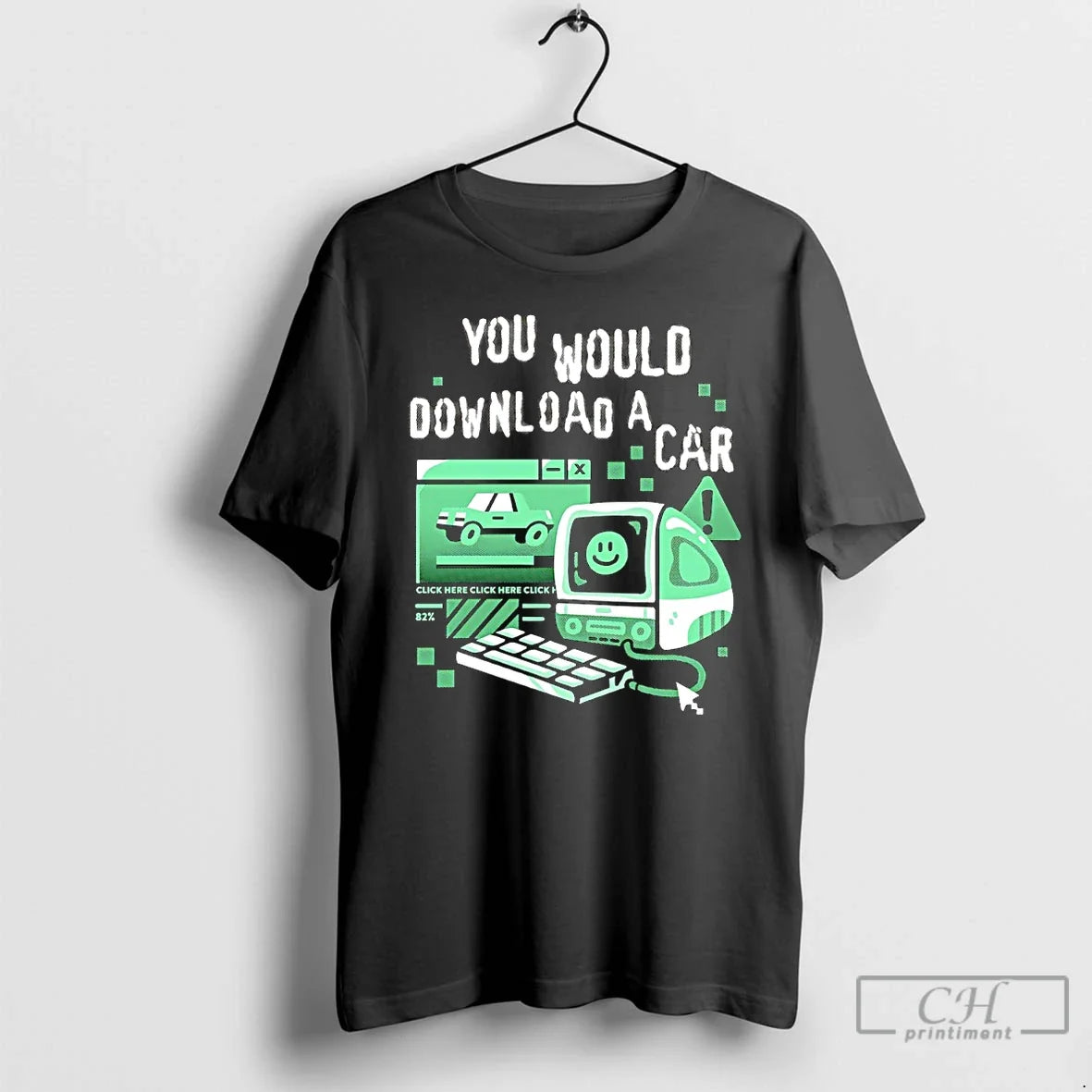 Premium You Would Download A Car - Adult & Kids T-Shirts, Sweatshirts & Hoodies apparel design preview 1